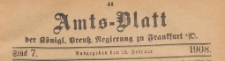 Amts-Blatt der K&ouml;niglichen Preussischen Regierung zu Frankfurth an der Oder, 1908.02.12 nr 7