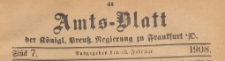 Amts-Blatt der Königlichen Preussischen Regierung zu Frankfurth an der Oder, 1908.02.12 nr 7
