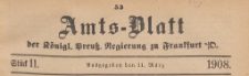 Amts-Blatt der Königlichen Preussischen Regierung zu Frankfurth an der Oder, 1908.03.11 nr 11