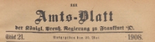 Amts-Blatt der Königlichen Preussischen Regierung zu Frankfurth an der Oder, 1908.05.20 nr 21