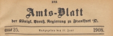 Amts-Blatt der K&ouml;niglichen Preussischen Regierung zu Frankfurth an der Oder, 1908.06.17 nr 25