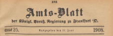 Amts-Blatt der Königlichen Preussischen Regierung zu Frankfurth an der Oder, 1908.06.17 nr 25