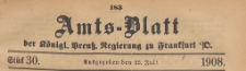 Amts-Blatt der K&ouml;niglichen Preussischen Regierung zu Frankfurth an der Oder, 1908.07.22 nr 30