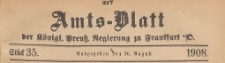 Amts-Blatt der Königlichen Preussischen Regierung zu Frankfurth an der Oder, 1908.08.26 nr 35