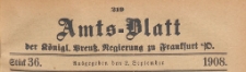 Amts-Blatt der Königlichen Preussischen Regierung zu Frankfurth an der Oder, 1908.09.02 nr 36