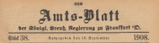Amts-Blatt der Königlichen Preussischen Regierung zu Frankfurth an der Oder, 1908.09.16 nr 38