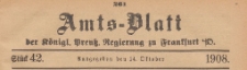 Amts-Blatt der Königlichen Preussischen Regierung zu Frankfurth an der Oder, 1908.10.14 nr 42