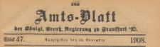 Amts-Blatt der Königlichen Preussischen Regierung zu Frankfurth an der Oder, 1908.11.19 nr 47