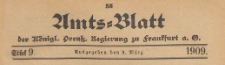 Amts-Blatt der Königlichen Preussischen Regierung zu Frankfurth an der Oder, 1909.03.03 nr 09