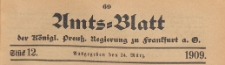 Amts-Blatt der K&ouml;niglichen Preussischen Regierung zu Frankfurth an der Oder, 1909.03.24 nr 12