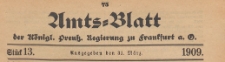 Amts-Blatt der K&ouml;niglichen Preussischen Regierung zu Frankfurth an der Oder, 1909.03.31 nr 13