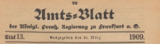 Amts-Blatt der Königlichen Preussischen Regierung zu Frankfurth an der Oder, 1909.03.31 nr 13