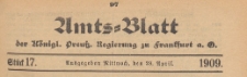 Amts-Blatt der Königlichen Preussischen Regierung zu Frankfurth an der Oder, 1909.04.28 nr 17