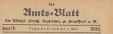 Amts-Blatt der K&ouml;niglichen Preussischen Regierung zu Frankfurth an der Oder, 1909.05.05 nr 18
