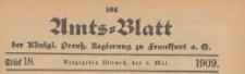 Amts-Blatt der Königlichen Preussischen Regierung zu Frankfurth an der Oder, 1909.05.05 nr 18