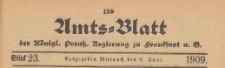 Amts-Blatt der K&ouml;niglichen Preussischen Regierung zu Frankfurth an der Oder, 1909.06.09 nr 23