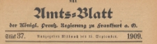 Amts-Blatt der K&ouml;niglichen Preussischen Regierung zu Frankfurth an der Oder, 1909.09.15 nr 37
