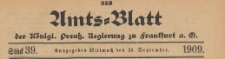 Amts-Blatt der Königlichen Preussischen Regierung zu Frankfurth an der Oder, 1909.09.29 nr 39