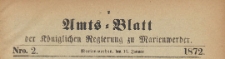 Amts-Blatt der Königlichen Regierung zu Marienwerder für das Jahr, 1872.01.10 nr 2