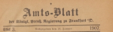 Amts-Blatt der Königlichen Preussischen Regierung zu Frankfurth an der Oder, 1907.01.16 nr 3
