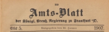 Amts-Blatt der Königlichen Preussischen Regierung zu Frankfurth an der Oder, 1907.01.30 nr 5