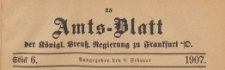 Amts-Blatt der Königlichen Preussischen Regierung zu Frankfurth an der Oder, 1907.02.06 nr 6
