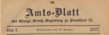 Amts-Blatt der Königlichen Preussischen Regierung zu Frankfurth an der Oder, 1907.02.13 nr 7
