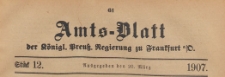 Amts-Blatt der K&ouml;niglichen Preussischen Regierung zu Frankfurth an der Oder, 1907.03.20 nr 12