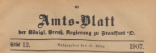 Amts-Blatt der Königlichen Preussischen Regierung zu Frankfurth an der Oder, 1907.03.20 nr 12