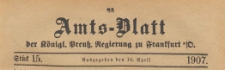 Amts-Blatt der Königlichen Preussischen Regierung zu Frankfurth an der Oder, 1907.04.10 nr 15
