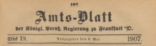 Amts-Blatt der K&ouml;niglichen Preussischen Regierung zu Frankfurth an der Oder, 1907.05.08 nr 19