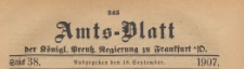 Amts-Blatt der K&ouml;niglichen Preussischen Regierung zu Frankfurth an der Oder, 1907.09.18 nr 38