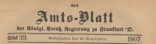 Amts-Blatt der K&ouml;niglichen Preussischen Regierung zu Frankfurth an der Oder, 1907.09.25 nr 39