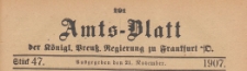 Amts-Blatt der K&ouml;niglichen Preussischen Regierung zu Frankfurth an der Oder, 1907.11.21 nr 47