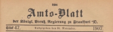 Amts-Blatt der Königlichen Preussischen Regierung zu Frankfurth an der Oder, 1907.11.21 nr 47