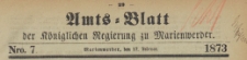 Amts-Blatt der Königlichen Regierung zu Marienwerder für das Jahr, 1873.02.12 nr 7