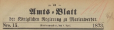 Amts-Blatt der K&ouml;niglichen Regierung zu Marienwerder f&uuml;r das Jahr, 1873.04.09 nr 15