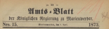 Amts-Blatt der Königlichen Regierung zu Marienwerder für das Jahr, 1873.04.09 nr 15