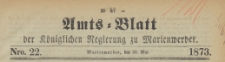 Amts-Blatt der Königlichen Regierung zu Marienwerder für das Jahr, 1873.05.28 nr 22