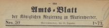 Amts-Blatt der Königlichen Regierung zu Marienwerder für das Jahr, 1873.12.10 nr 50