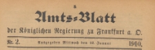 Amts-Blatt der K&ouml;niglichen Regierung zu Frankfurth an der Oder, 1910.01.12 nr 2