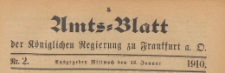 Amts-Blatt der Königlichen Regierung zu Frankfurth an der Oder, 1910.01.12 nr 2