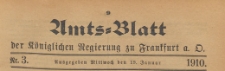Amts-Blatt der K&ouml;niglichen Regierung zu Frankfurth an der Oder, 1910.01.19 nr 3