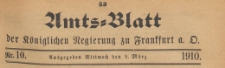 Amts-Blatt der K&ouml;niglichen Regierung zu Frankfurth an der Oder, 1910.03.09 nr 10