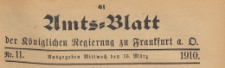 Amts-Blatt der Königlichen Regierung zu Frankfurth an der Oder, 1910.03.16 nr 11
