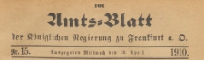 Amts-Blatt der K&ouml;niglichen Regierung zu Frankfurth an der Oder, 1910.04.13 nr 15