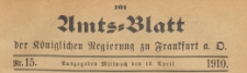 Amts-Blatt der Königlichen Regierung zu Frankfurth an der Oder, 1910.04.13 nr 15