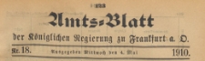 Amts-Blatt der Königlichen Regierung zu Frankfurth an der Oder, 1910.05.04 nr 18