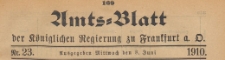 Amts-Blatt der Königlichen Regierung zu Frankfurth an der Oder, 1910.06.08 nr 23