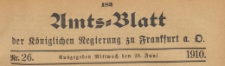 Amts-Blatt der Königlichen Regierung zu Frankfurth an der Oder, 1910.06.29 nr 26